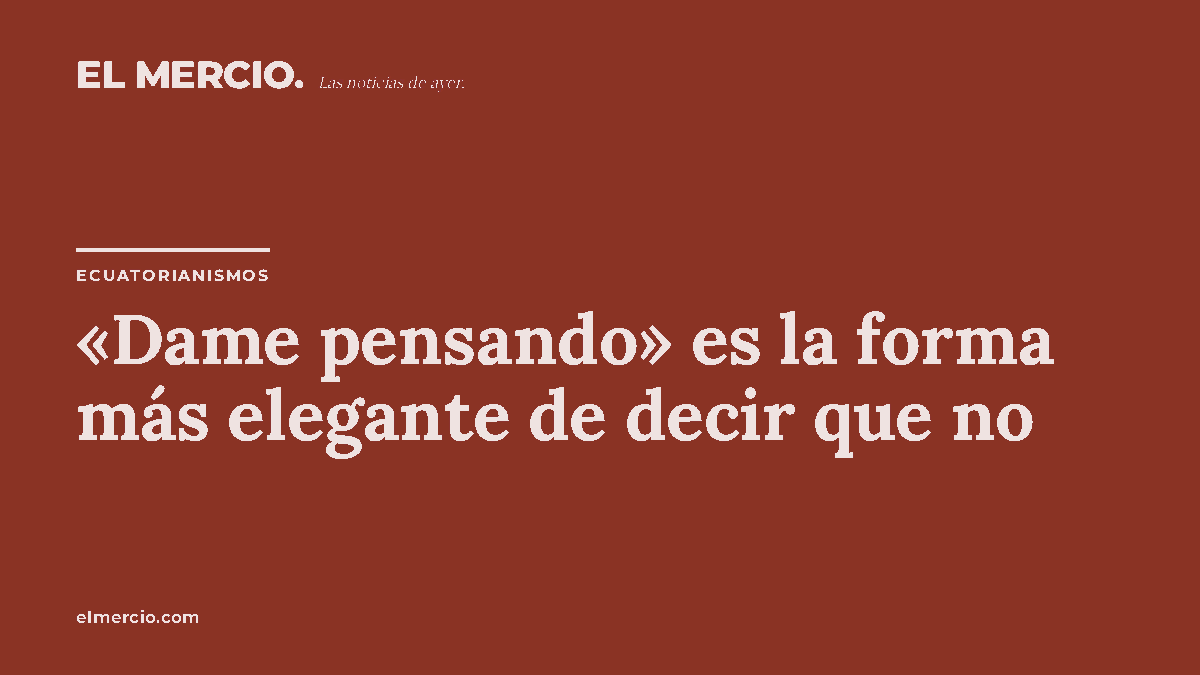 Portada tipográfica de EL MERCIO sobre fondo de color, con el titular en letras blancas y el rótulo de sección Ecuatorianismos.