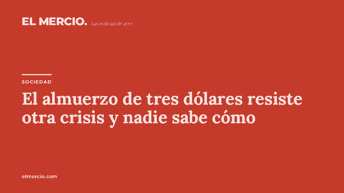 El almuerzo de tres dólares resiste otra crisis y nadie sabe cómo